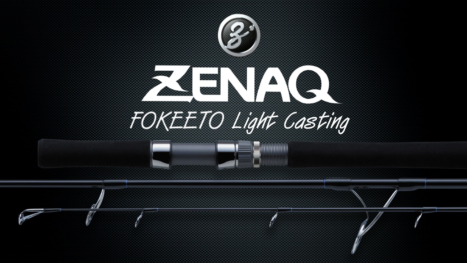 ZENAQ FOKEETO LONGCAST